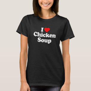 T-shirt J'aime la soupe de poulet cœur drôle