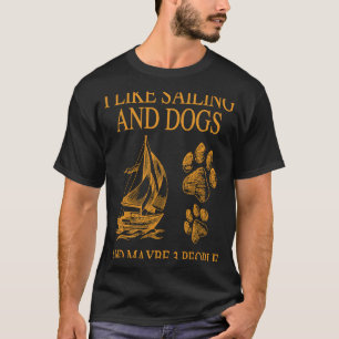 T-shirt J'Aime La Voile Et Les Chiens Et Peut-Être 3 Perso