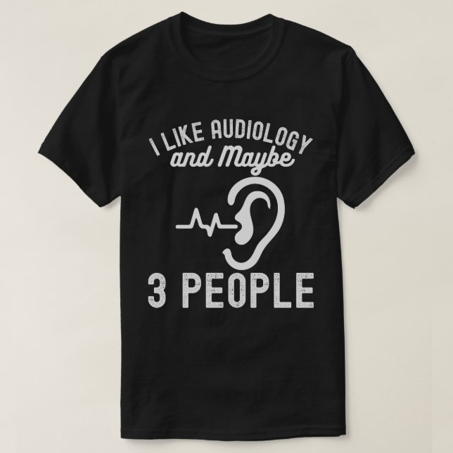 T-shirt J'aime l'audiologie et peut-être 3 personnes (Design devant)