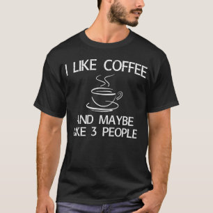 T-shirt j'aime le café et peut-être 3 personnes