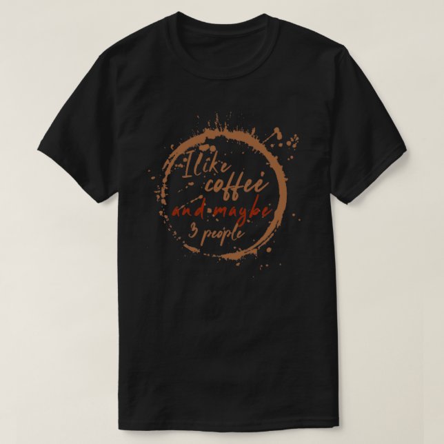 T-shirt J'aime le café et peut-être 3 personnes 7 (Design devant)