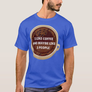 T-shirt J'Aime Le Café Et Peut-Être 3 Personnes Drôle Boir