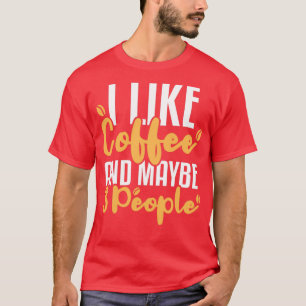 T-shirt J'aime le café et peut-être 3 personnes drôle Intr