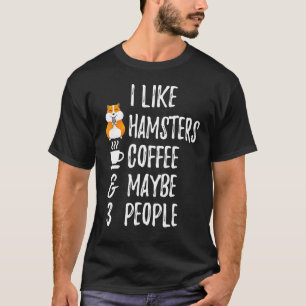 T-shirt J'Aime Le Café Hamsters Et Peut-Être 3 Personnes A