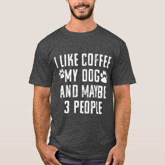 T-shirt J'Aime Le Café Mon Chien Et Peut-être Trois Person