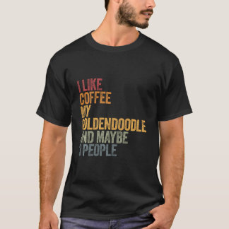T-shirt J'Aime Le Café Mon Goldendoodle Et Peut-Être 3 Per