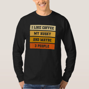 T-shirt J'Aime Le Café Mon Husky Et Peut-Être 3 Personnes