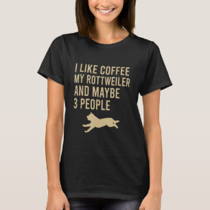 T-shirt J'aime le café mon rottweiler et peut-être 3 perso