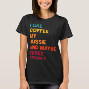T-shirt J'aime le café My Aussie et peut-être trois person