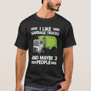 T-shirt J'Aime Le Camion À Déchets Et Peut-Être 3 Personne