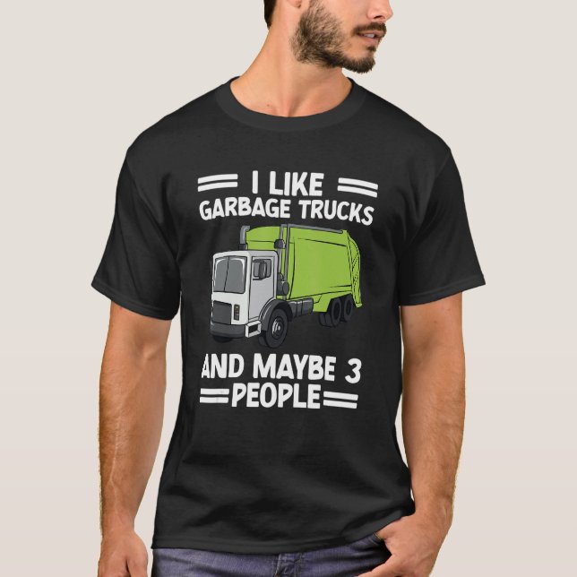 T-shirt J'Aime Le Camion À Déchets Et Peut-Être 3 Personne (Devant)
