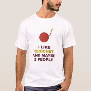 T-shirt J'aime le Crochet Et Peut-être 3 Personnes