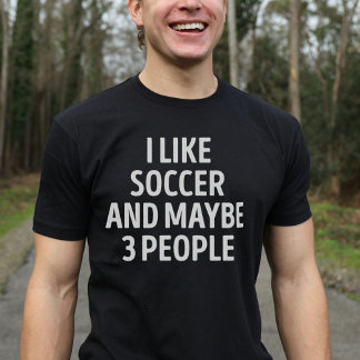 T-shirt J'Aime Le Football Et Peut-Être 3 Personnes Drôle