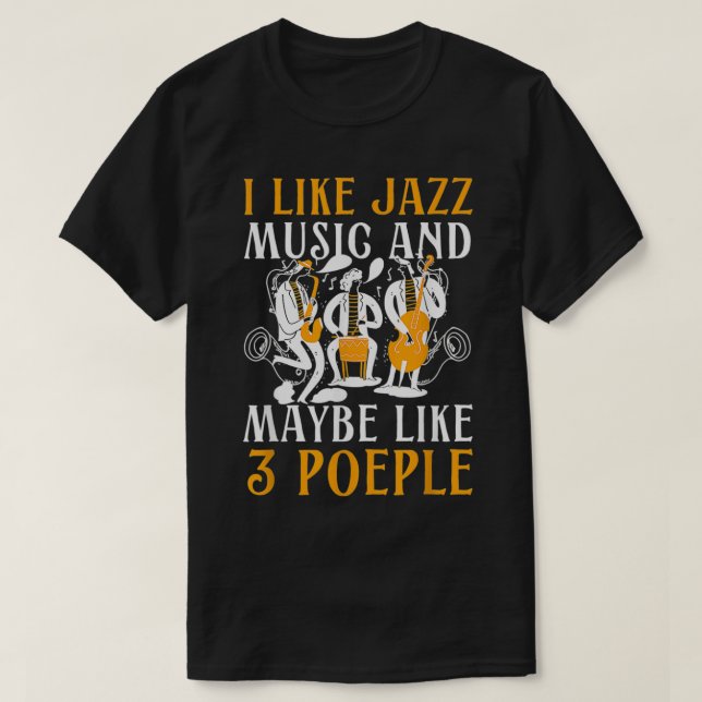 T-shirt J'Aime Le Jazz Et Peut-Être Trois Personnes Le Jaz (Design devant)