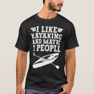 T-shirt J'Aime Le Kayak Et Peut-Être 3 Personnes Kayak Kay