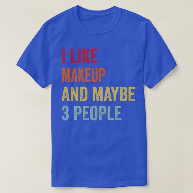 T-shirt J'Aime Le Maquillage Peut-Être 3 Personnes (Design devant)