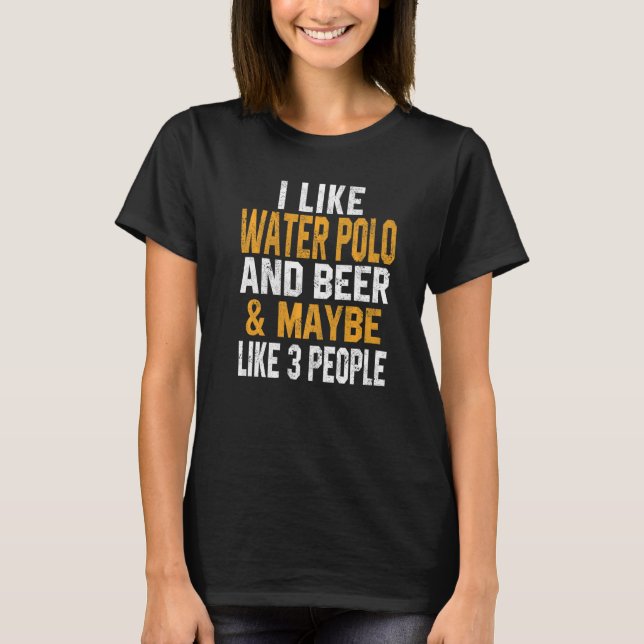 T-shirt J'Aime Le Polo D'Eau Et La Bière Joueur D'Entraîne (Devant)