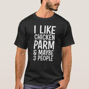T-shirt J'aime le poulet Parm peut-être 3 personnes poulet