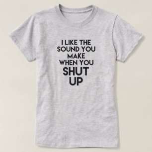 T-SHIRT J'AIME LE SON QUE TU FAIS QUAND TU TE FERMES