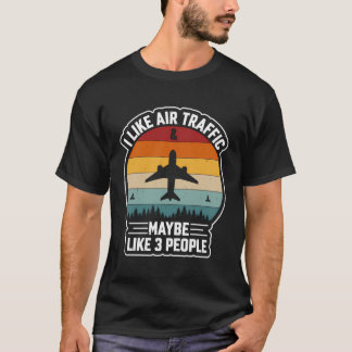 T-shirt J'Aime Le Trafic Aérien Et Peut-Être 3 Personnes