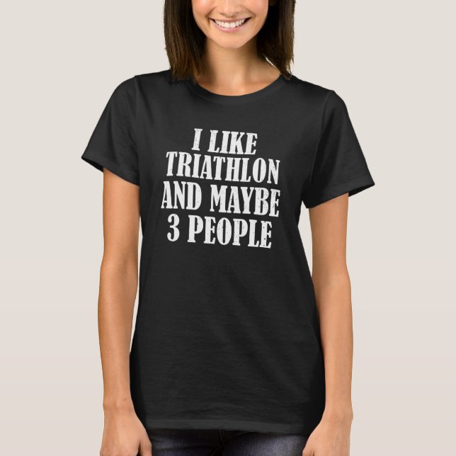T-shirt J'Aime Le Triathlon Et Peut-Être 3 Personnes (Devant)