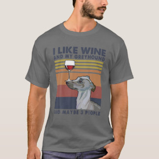T-shirt J'aime le vin et mon Greyhound et peut-être 3 pers