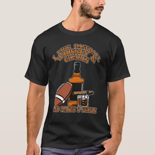 T-shirt J'Aime Le Whiskey De Baseball Et Les Cigars Et Peu (Devant)