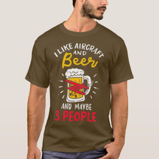 T-shirt J'Aime Les Aéronefs Et La Bière Et Peut-Être 3 Per