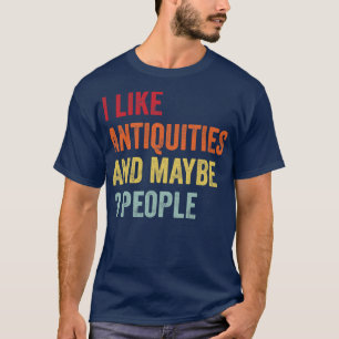 T-shirt J'Aime Les Antiquités Peut-Être 3 Personnes