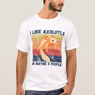 T-shirt J'Aime Les Axolotls Et Peut-Être 3 Personnes