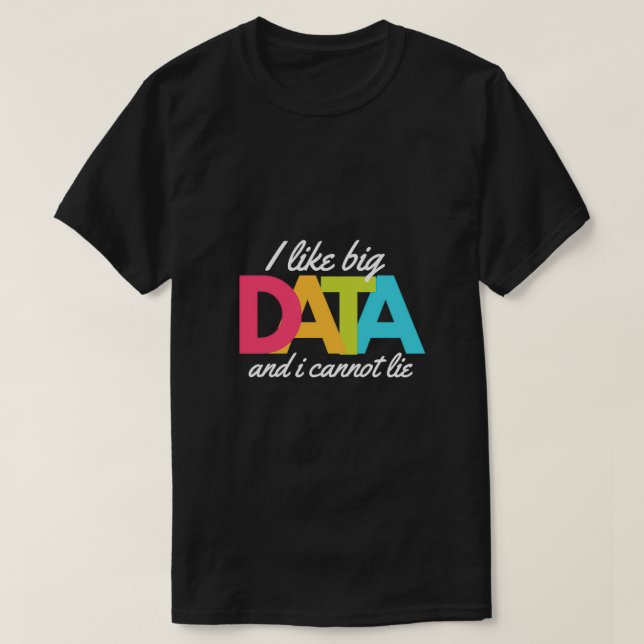 T-shirt J'Aime Les Big Data Et Je Ne Peux Pas Menser (Design devant)