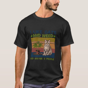 T-shirt J'Aime Les Chats Et Les Mauvaises Herbes Et Peut-Ê