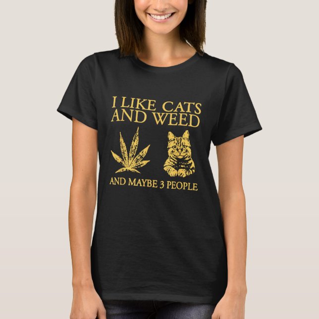 T-shirt J'Aime Les Chats Et Les Mauvaises Herbes Et Peut-Ê (Devant)