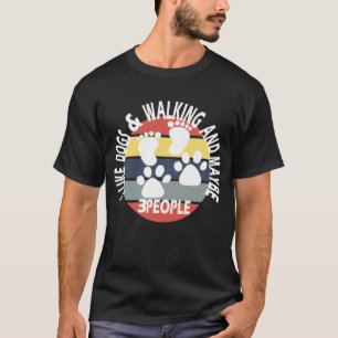 T-shirt J'aime les chiens et la marche et peut-être 3 per