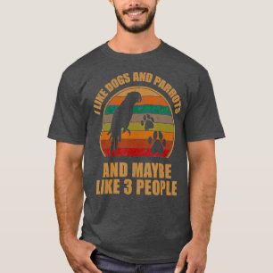 T-shirt J'Aime Les Chiens Et Les Perroquets Et Peut-Être 3