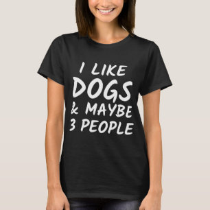 T-shirt J'aime les chiens et peut-être 3 personnes - Amour