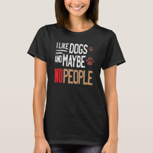 T-shirt J'Aime Les Chiens Et Peut-Être Pas De Gens Délicie