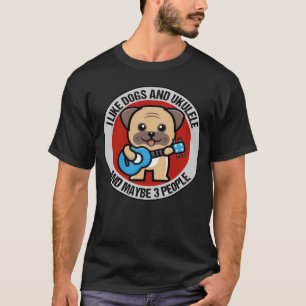 T-shirt J'Aime Les Chiens Et Ukulele Et Peut-Être 3 Person