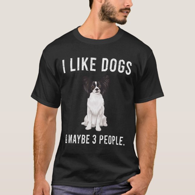 T-shirt J'Aime Les Chiens Papillon Et Peut-Être 3 Personne (Devant)