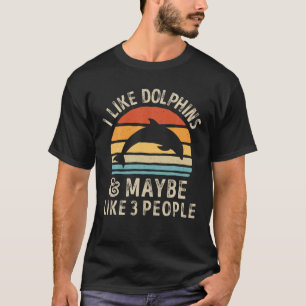 T-shirt J'aime les dauphins et peut-être 3 personnes Drôle