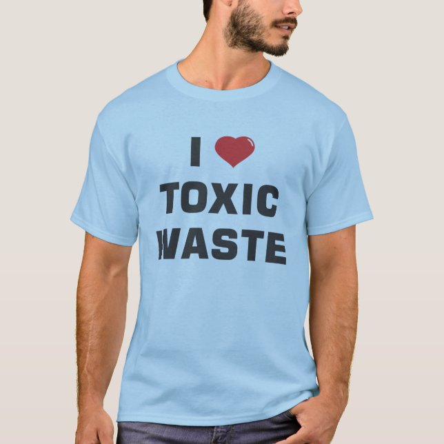 T-shirt J'aime les déchets toxiques (Devant)
