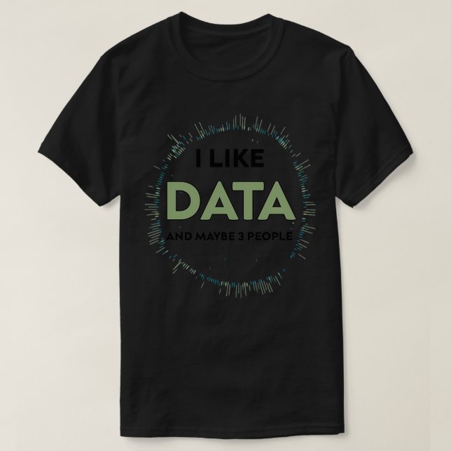 T-shirt J'aime les données et peut-être 3 personnes Drôle  (Design devant)