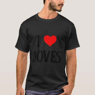 T-shirt J'Aime Les Doves I He Dove Barbary Dove Pet Bird