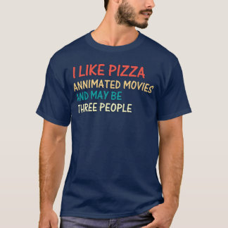 T-shirt J'Aime Les Films De Pizza Et Peut-Être Derrière Le