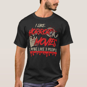 T-shirt j'aime les films d'horreur et peut-être 3 personne