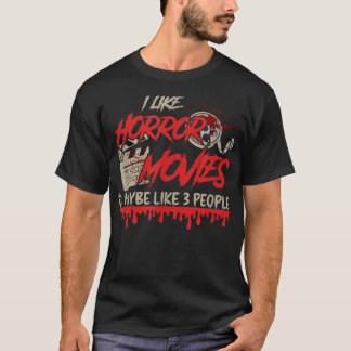 T-shirt j'aime les films d'horreur et peut-être 3 personne