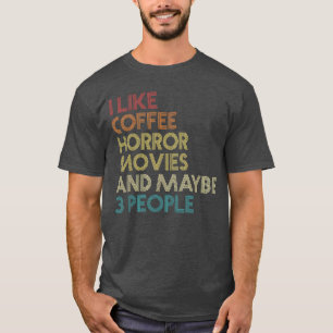 T-shirt J'aime les films d'horreur, le café et peut-être 3