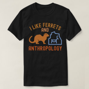 T-shirt J'aime les furets et l'anthropologie, citations d'