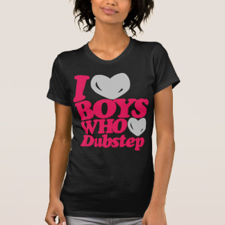 T-shirt J'aime les garçons qui aiment Dubstep