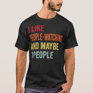 T-shirt J'Aime Les Gens Qui Regardent Peut-Être 3 Personne